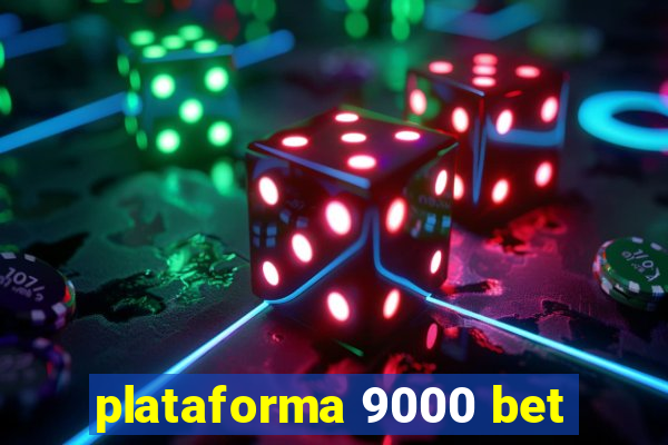 plataforma 9000 bet